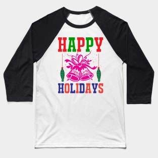 Happy Holiday - Merry Christmas Baseball T-Shirt